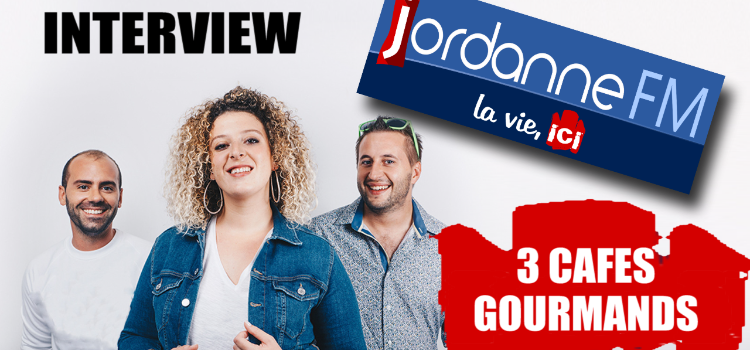 3 Cafés Gourmands sur Jordanne FM