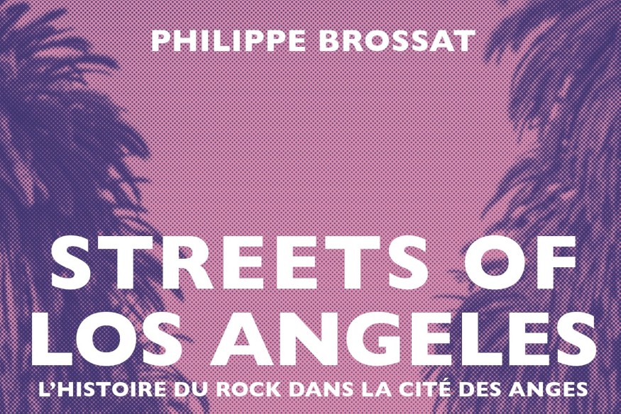 Embarquez pour L.A. avec Streets Of Los Angeles : L'histoire du rock dans la Cité des Anges